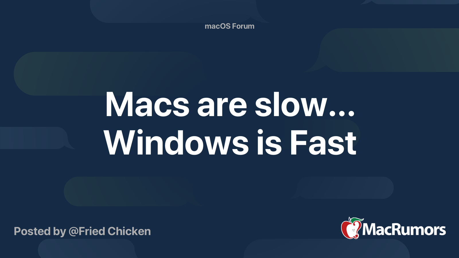 Macs are slow... Windows is Fast MacRumors Forums