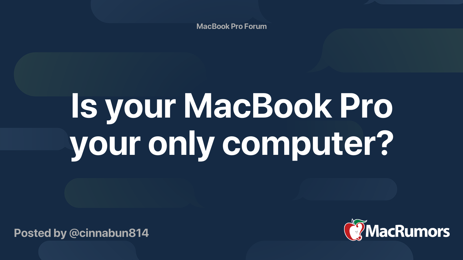 Is your MacBook Pro your only computer? | MacRumors Forums