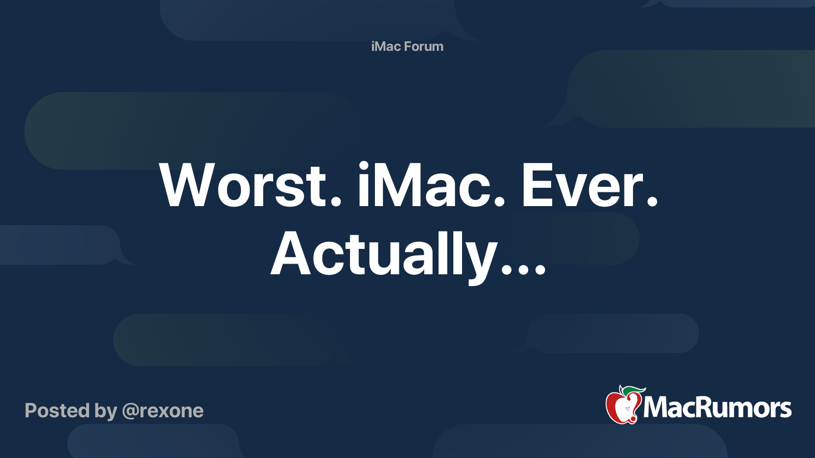Worst. iMac. Ever. Actually... | MacRumors Forums