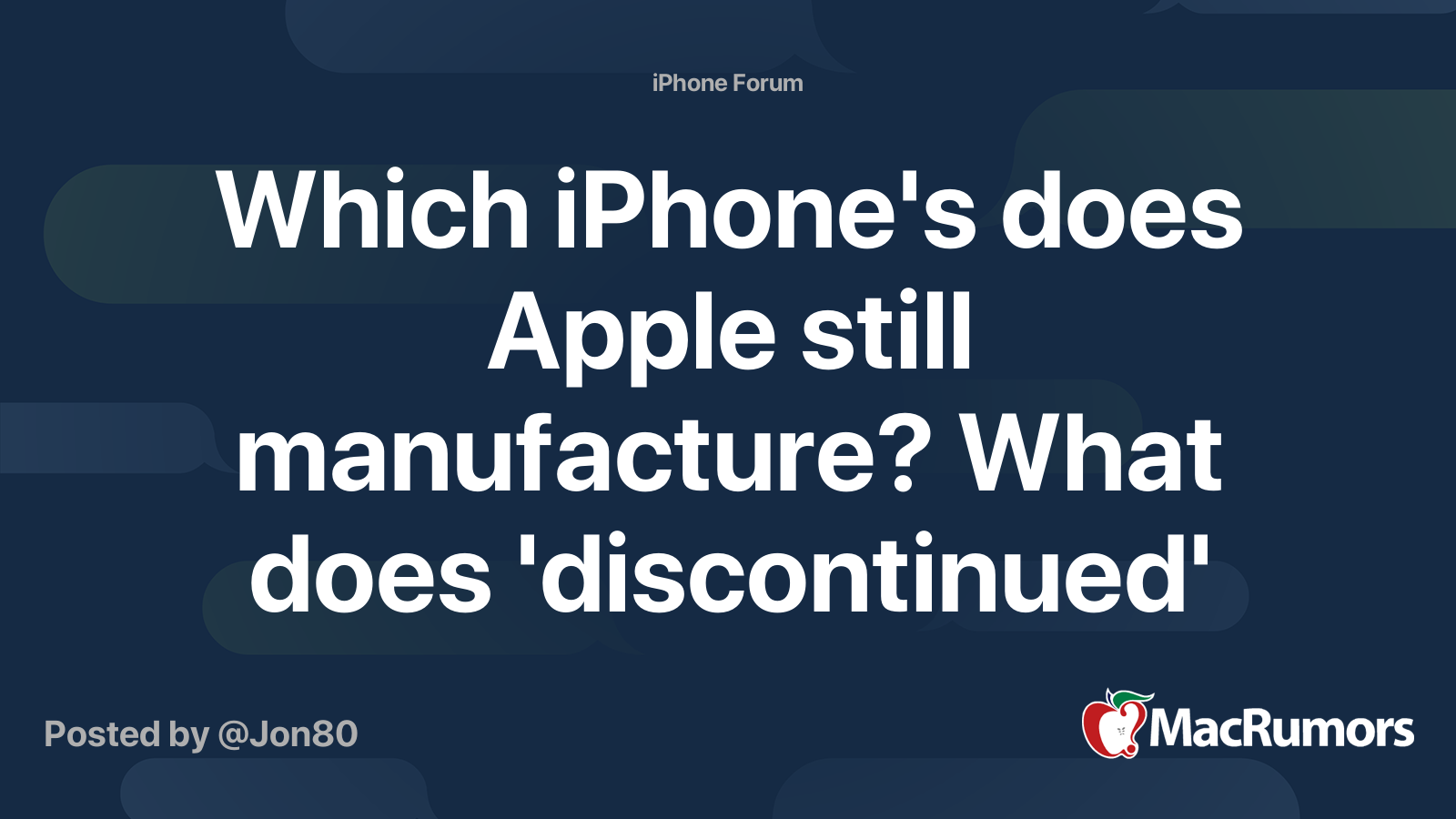 Which iPhone's does Apple still manufacture? What does 'discontinued