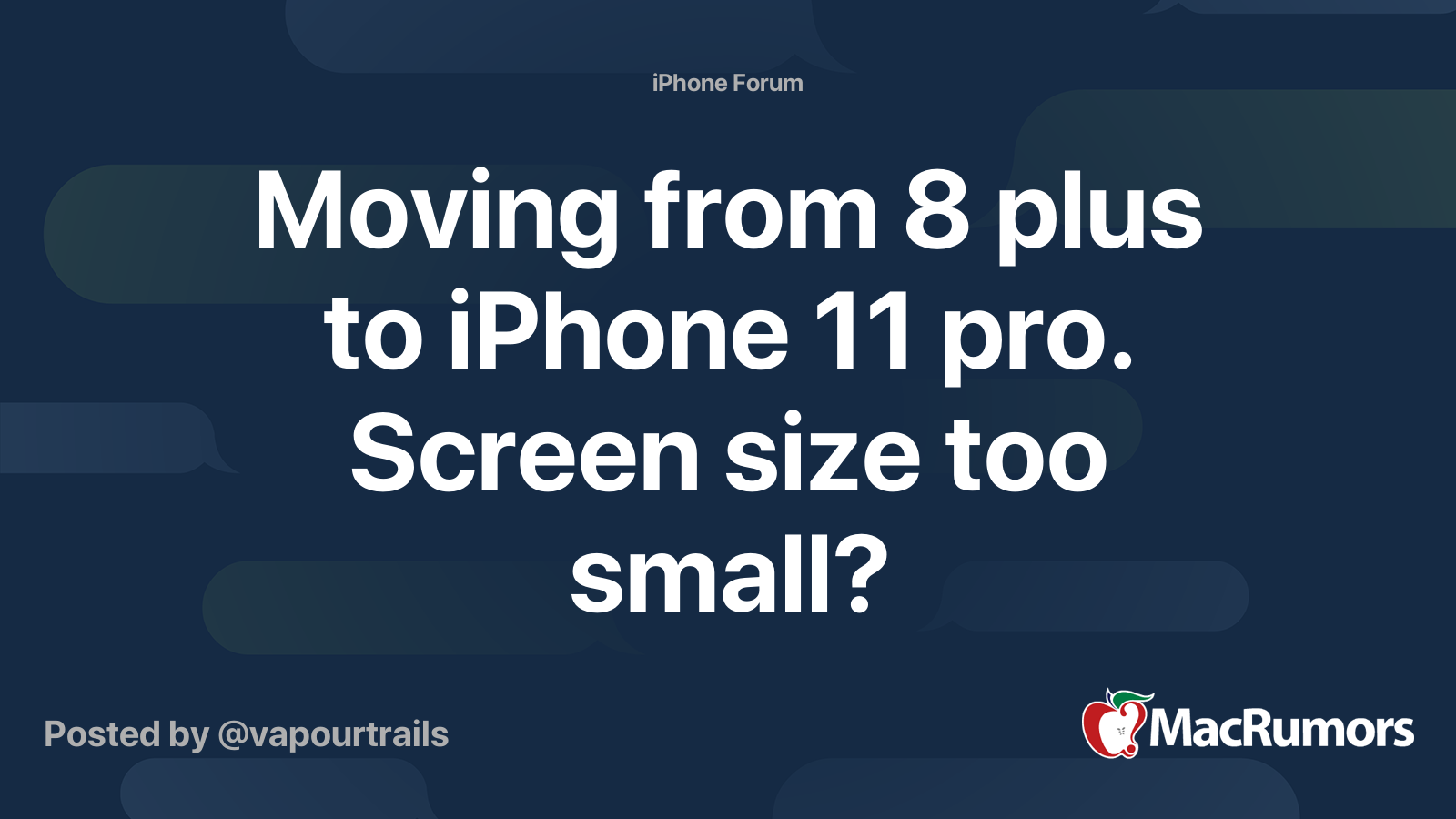 Moving from 8 plus to iPhone 11 pro. Screen size too small? | MacRumors