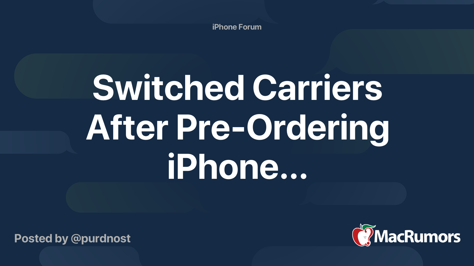 Switched Carriers After PreOrdering iPhone... MacRumors Forums