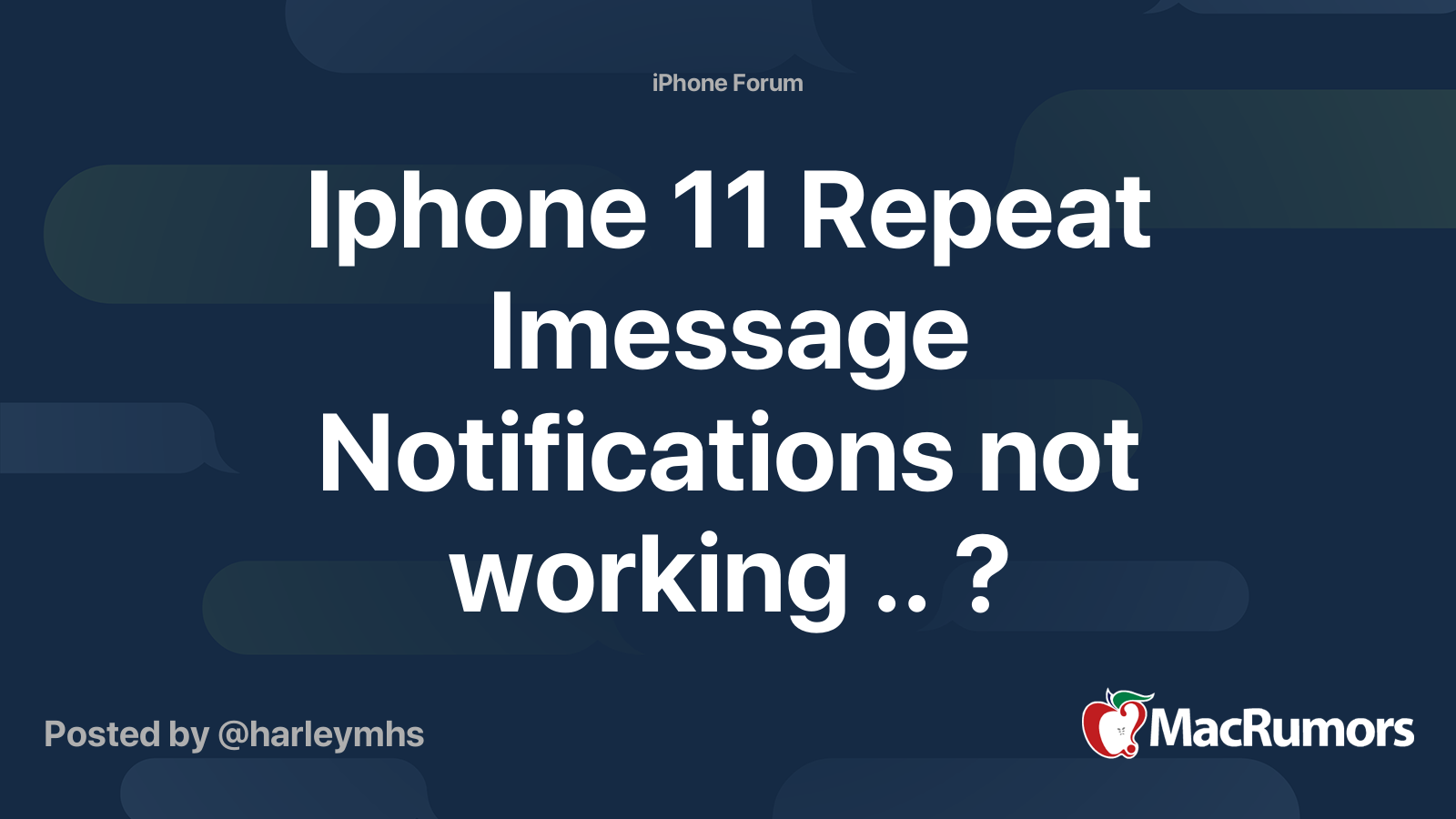 Iphone 11 Repeat Imessage Notifications not working .. ? | MacRumors Forums