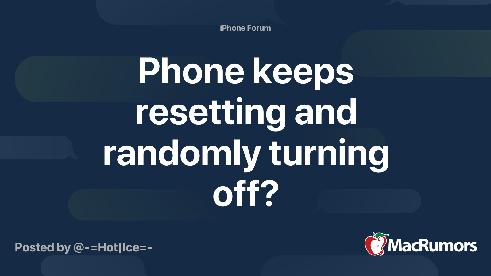 Phone keeps resetting and randomly turning off? | MacRumors Forums