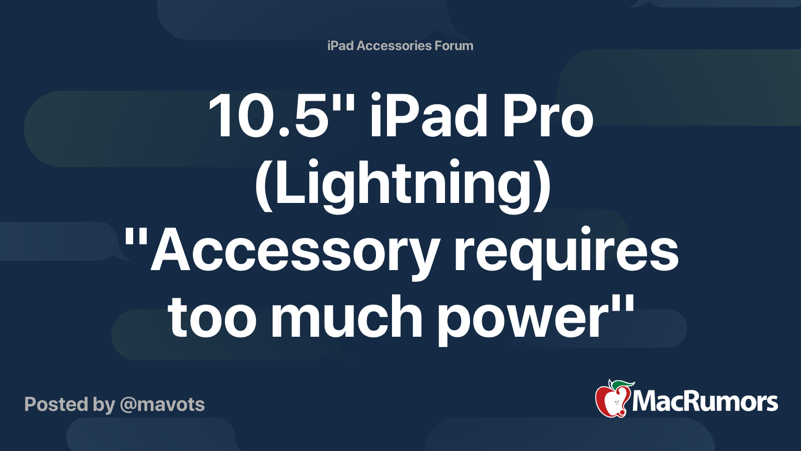 10.5" iPad Pro (Lightning) "Accessory requires too much power" while