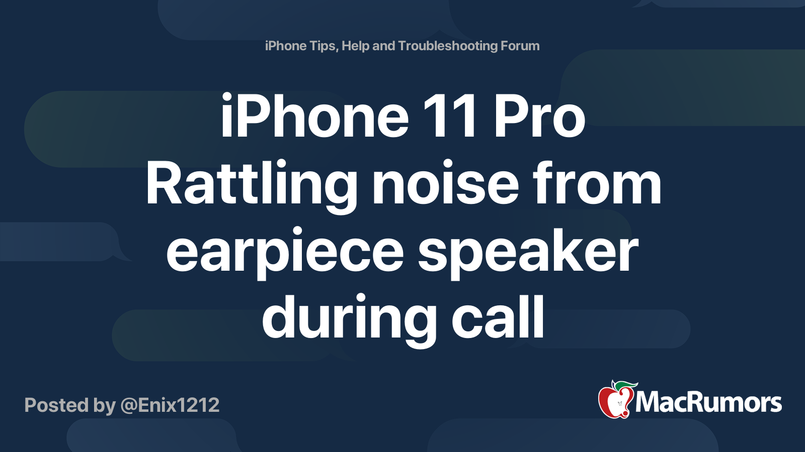 iPhone 11 Pro Rattling noise from earpiece speaker during call