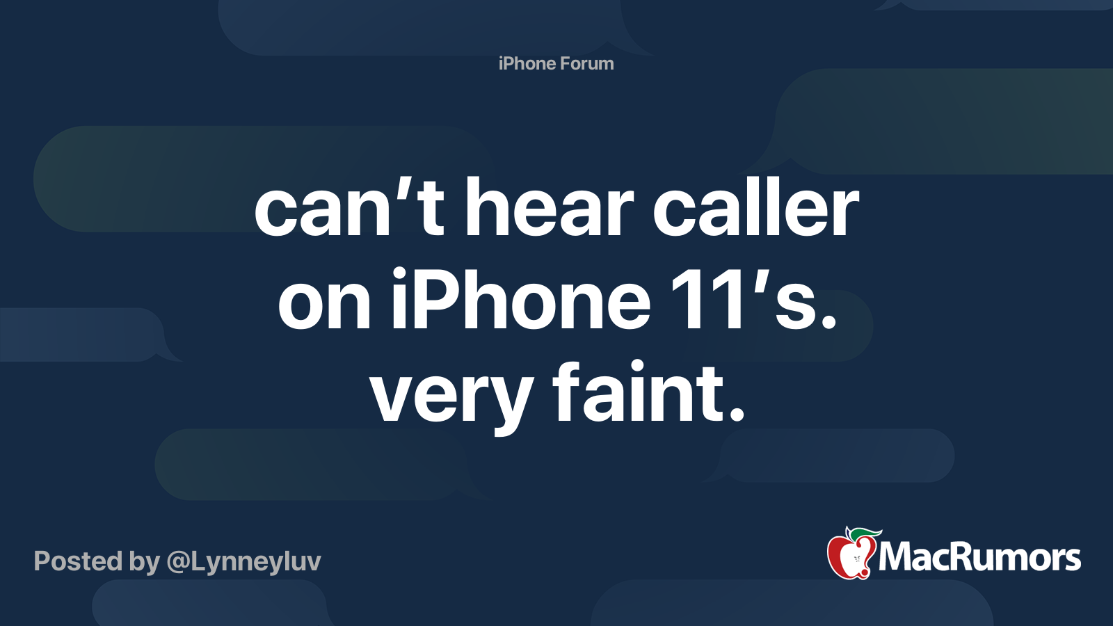 can’t hear caller on iPhone 11’s. very faint. MacRumors Forums