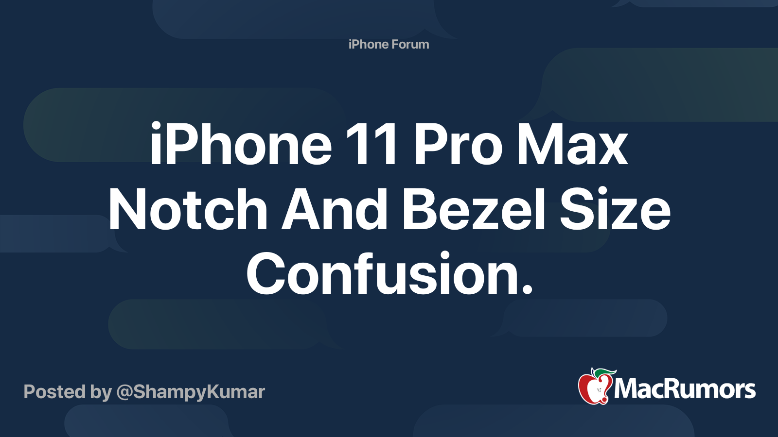 iPhone 11 Pro Max Notch And Bezel Size Confusion. MacRumors Forums