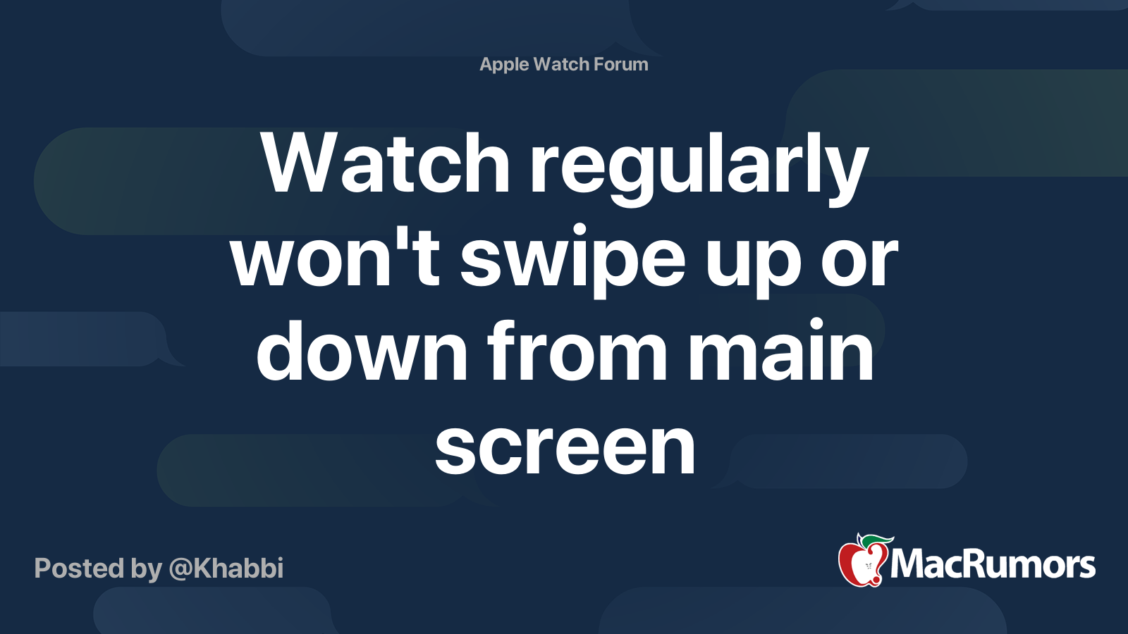 Watch regularly won't swipe up or down from main screen MacRumors Forums