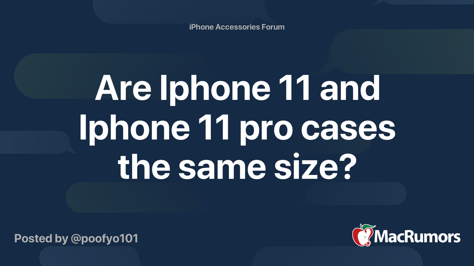 Are Iphone 11 and Iphone 11 pro cases the same size? MacRumors Forums