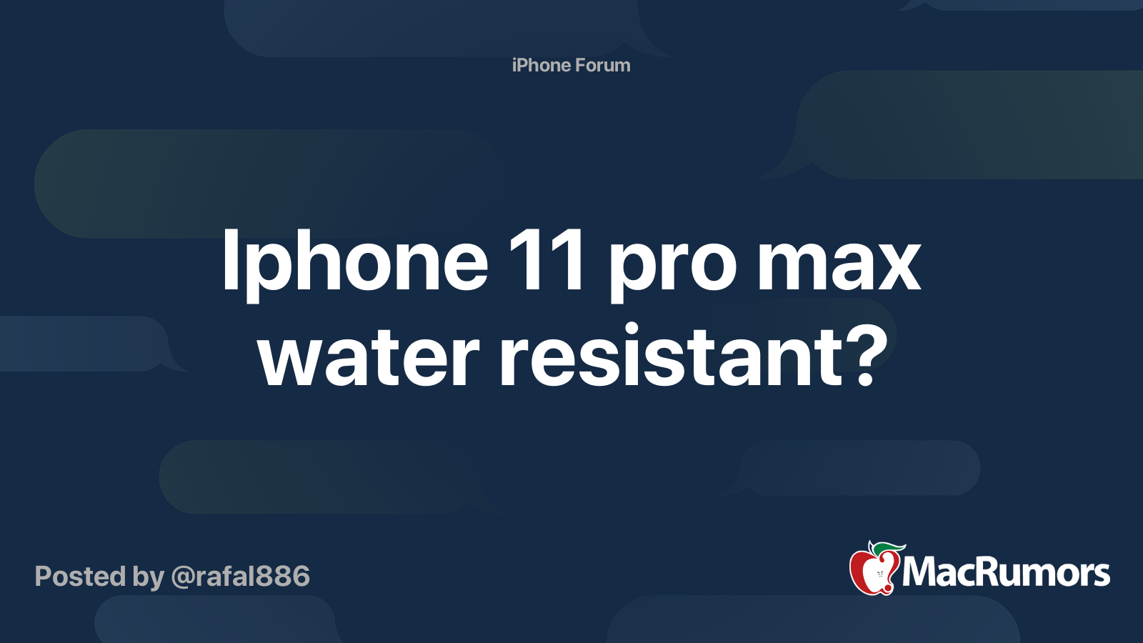 Iphone 11 pro max water resistant? MacRumors Forums
