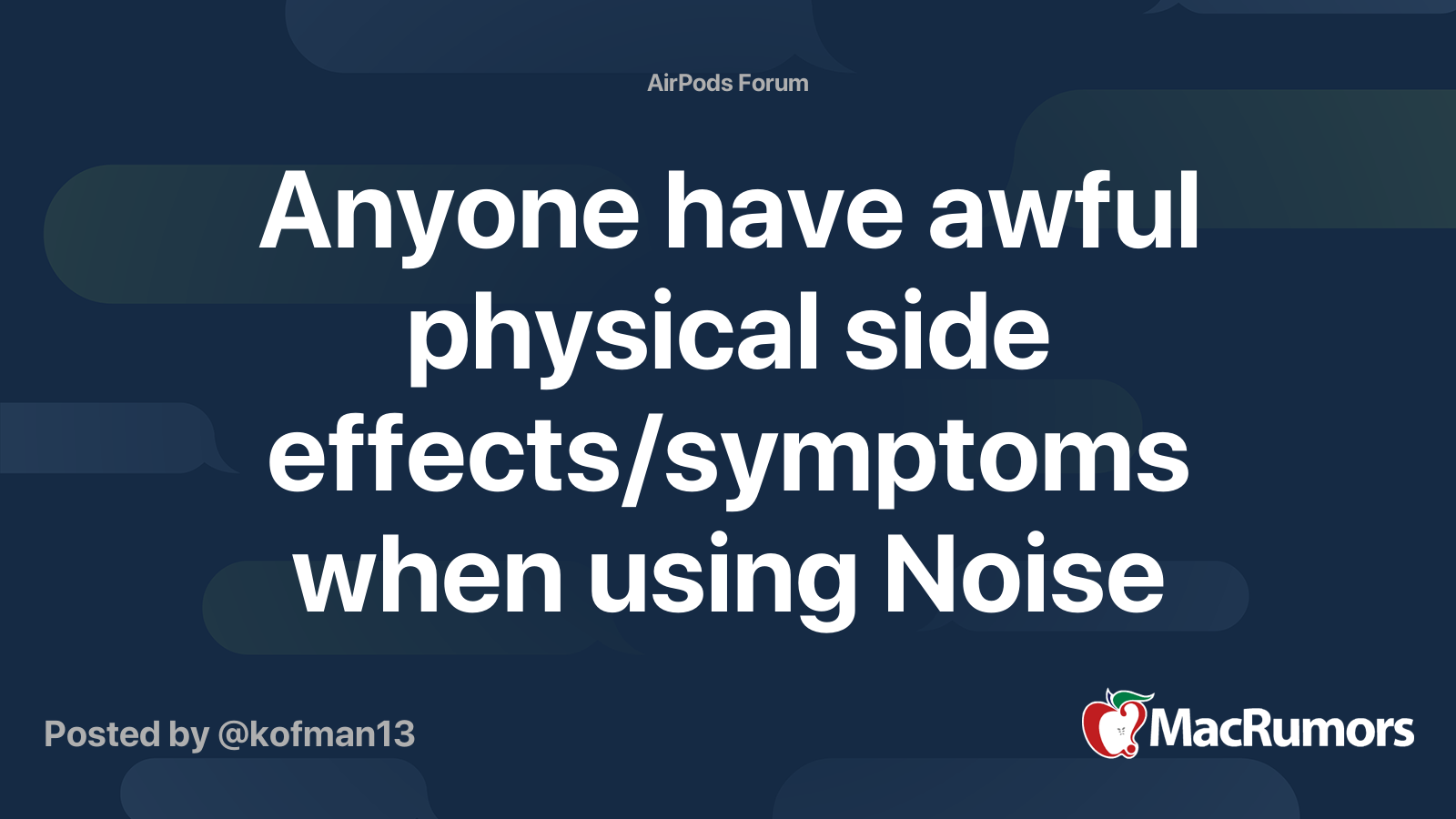Anyone have awful physical side effects/symptoms when using Noise