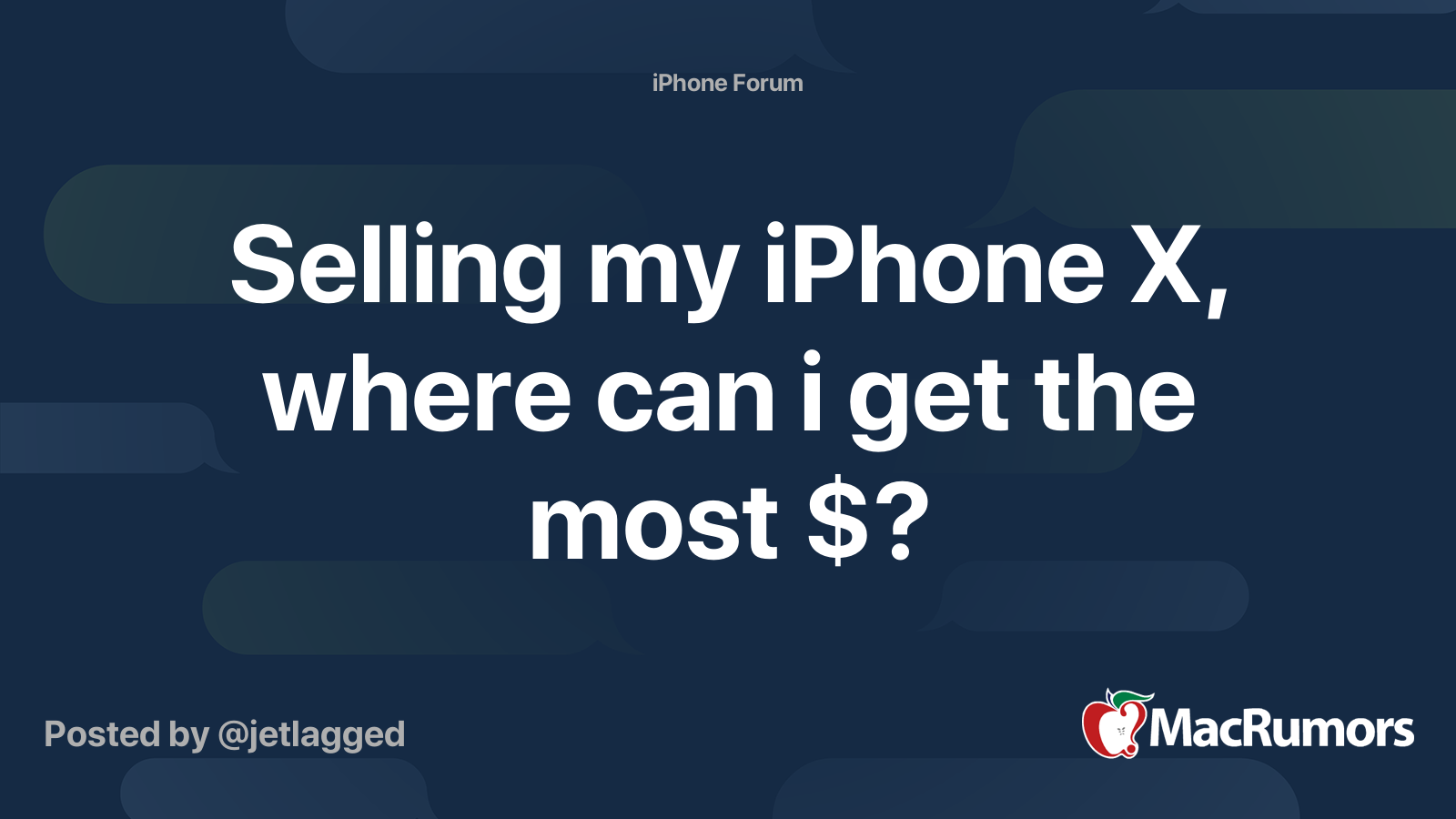 Selling my iPhone X, where can i get the most ? MacRumors Forums