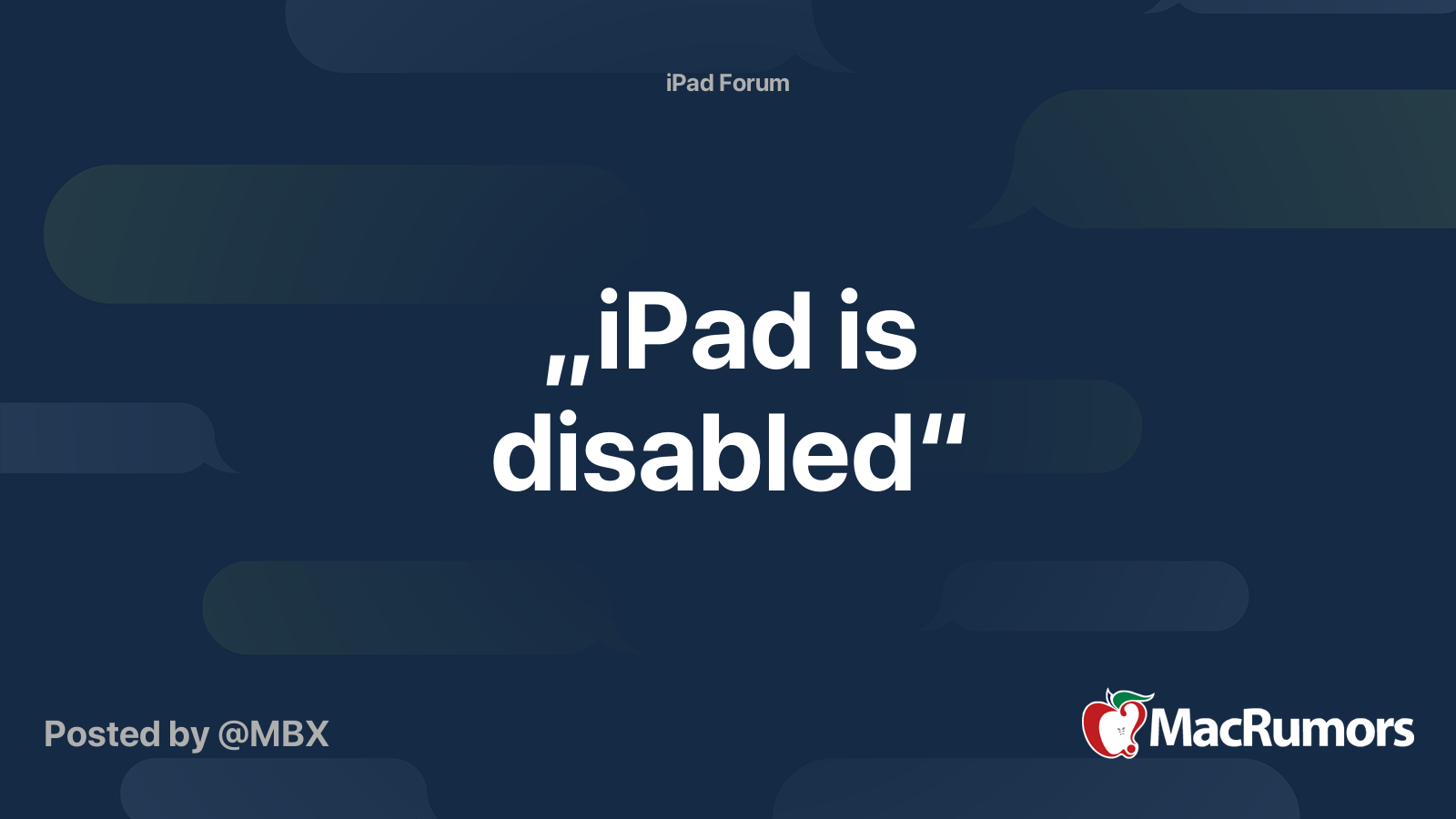 „iPad is disabled“ MacRumors Forums