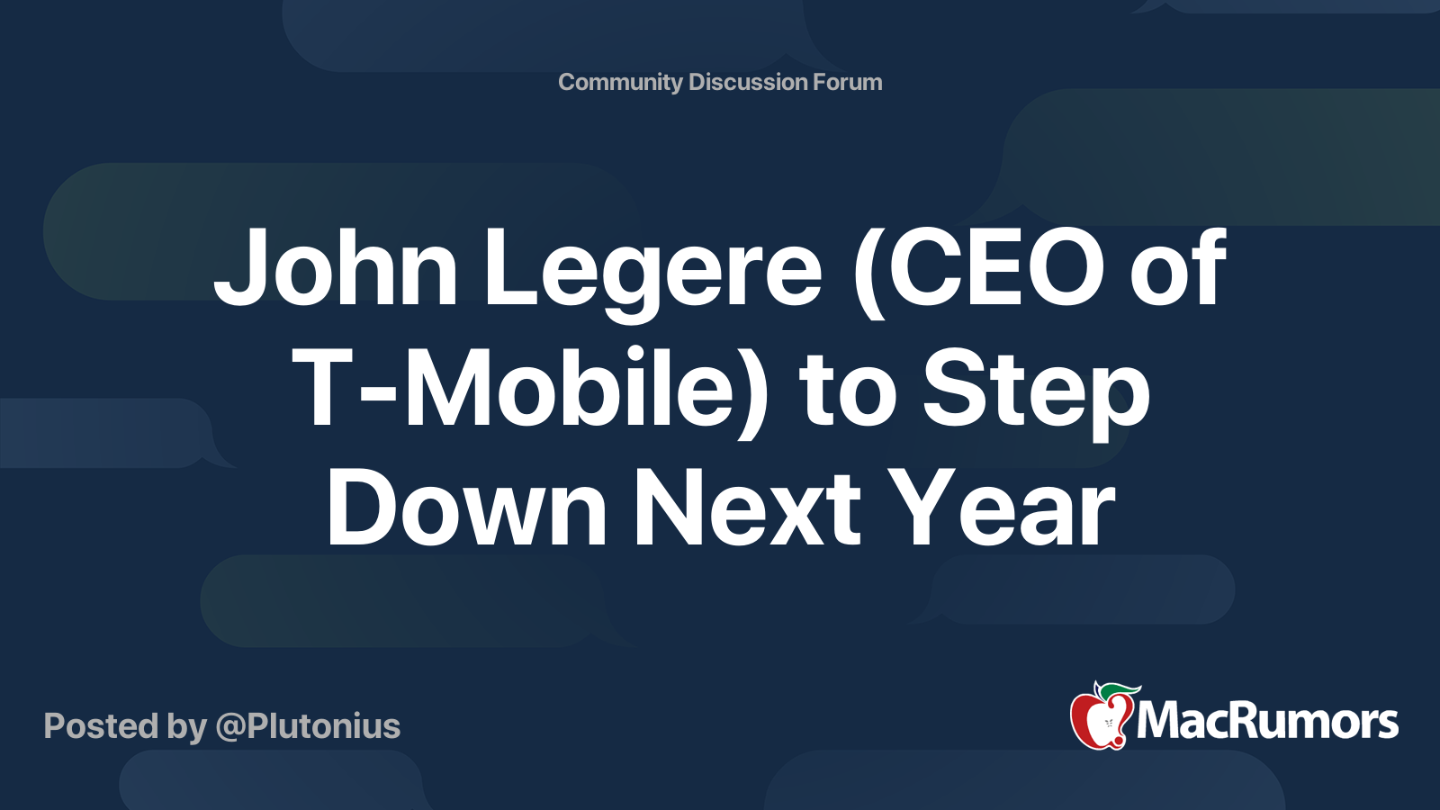 John Legere (CEO of TMobile) to Step Down Next Year MacRumors Forums