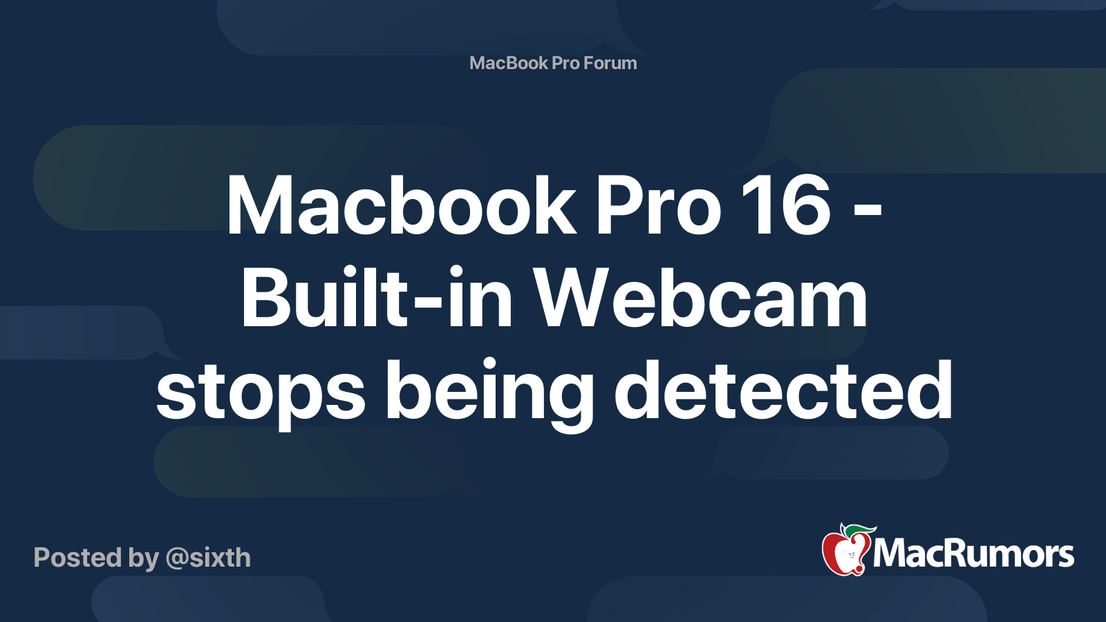 Macbook Pro 16 - Built-in Webcam stops being detected | MacRumors Forums