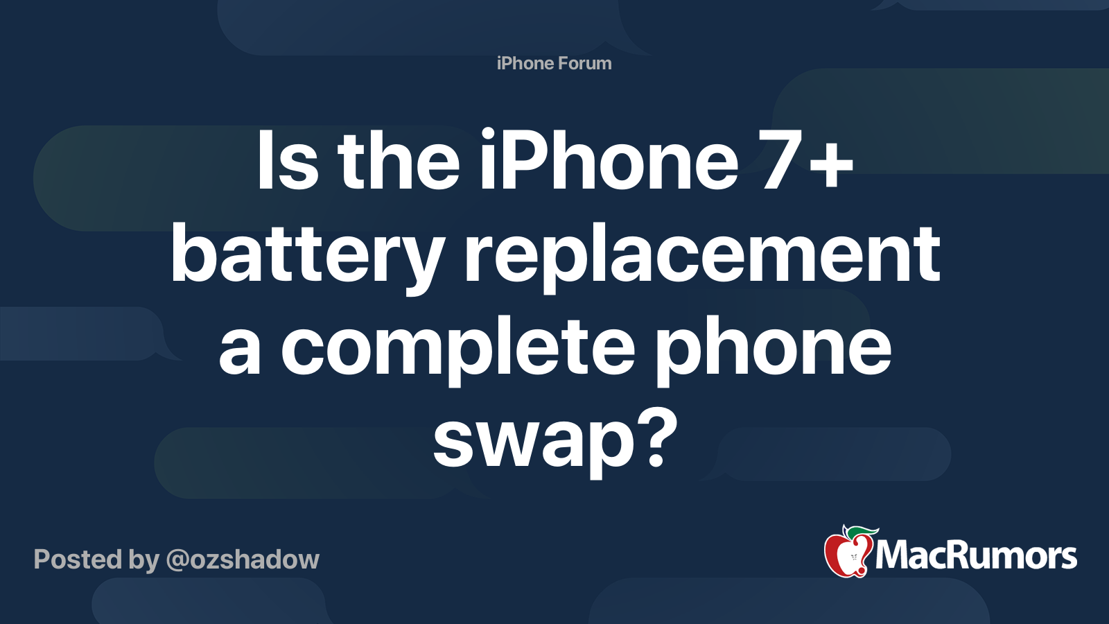 Is the iPhone 7+ battery replacement a complete phone swap? MacRumors