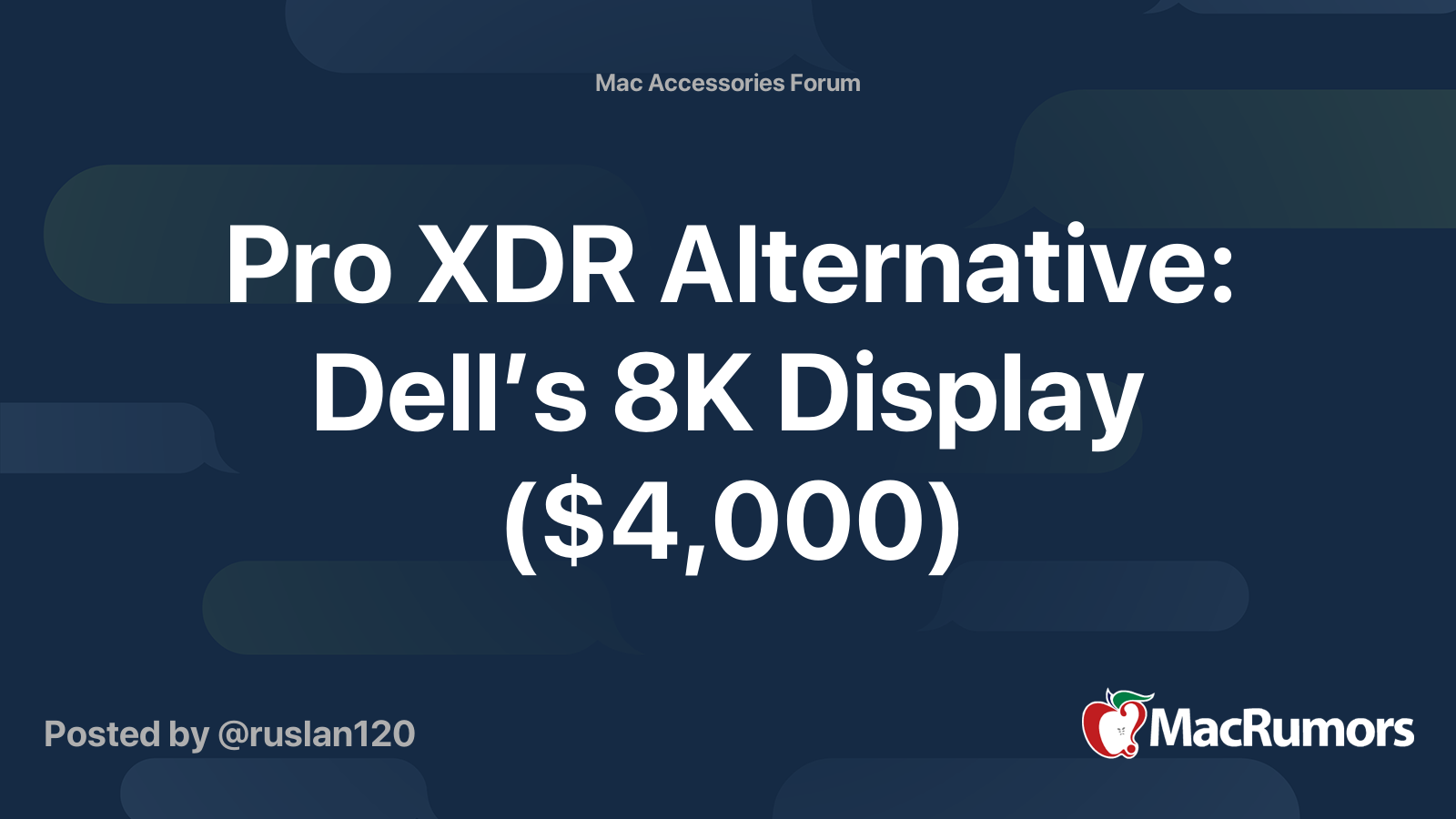 Pro XDR Alternative Dell’s 8K Display (4,000) MacRumors Forums