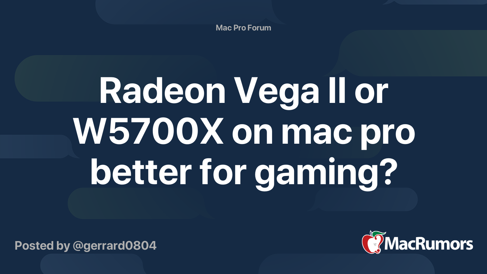 Radeon Vega II or W5700X on mac pro better for gaming? MacRumors Forums