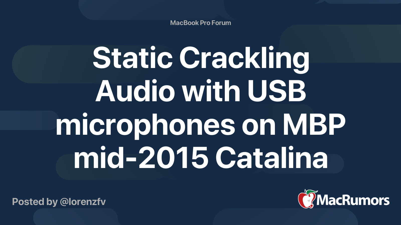 Static Crackling Audio With Usb Microphones On Mbp Mid 2015 Catalina Macrumors Forums