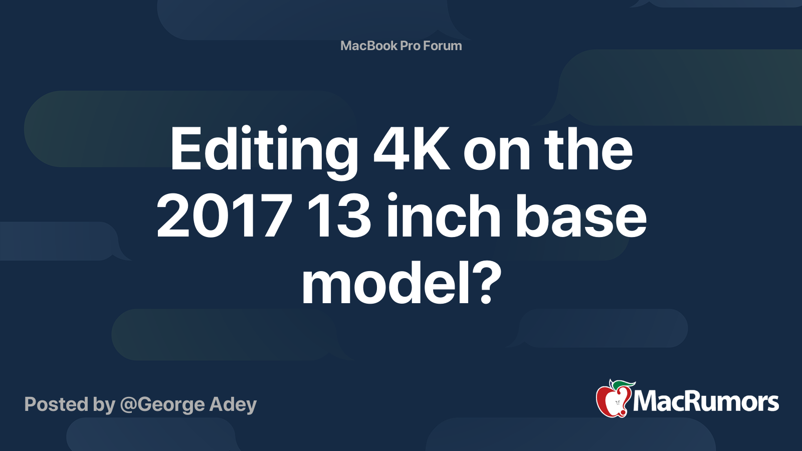 Editing 4K on the 2017 13 inch base model? | MacRumors Forums