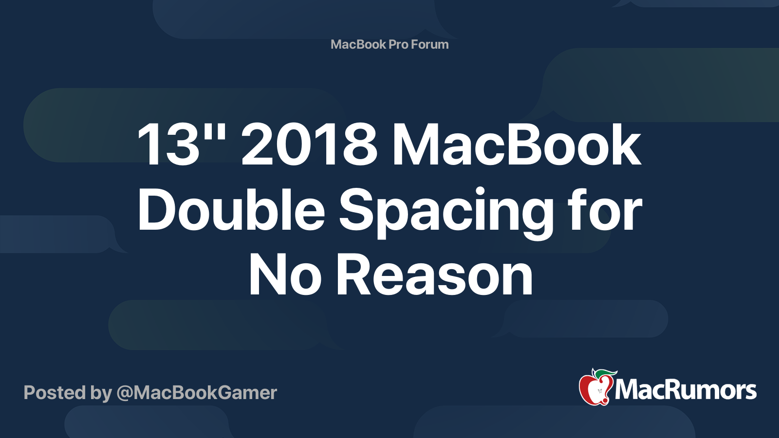 13" 2018 MacBook Double Spacing for No Reason MacRumors Forums