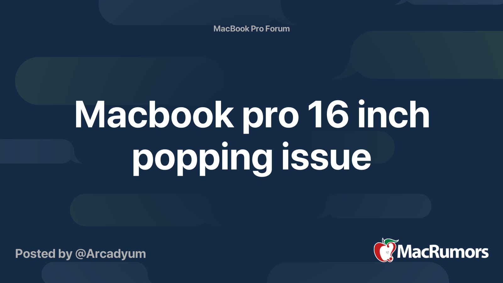 Macbook pro 16 inch popping issue | MacRumors Forums
