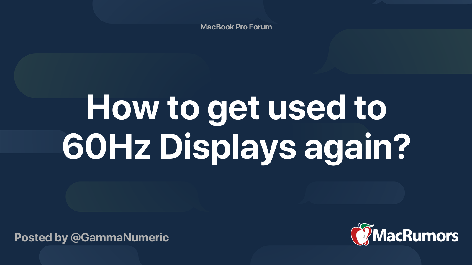 How to get used to 60Hz Displays again? | MacRumors Forums