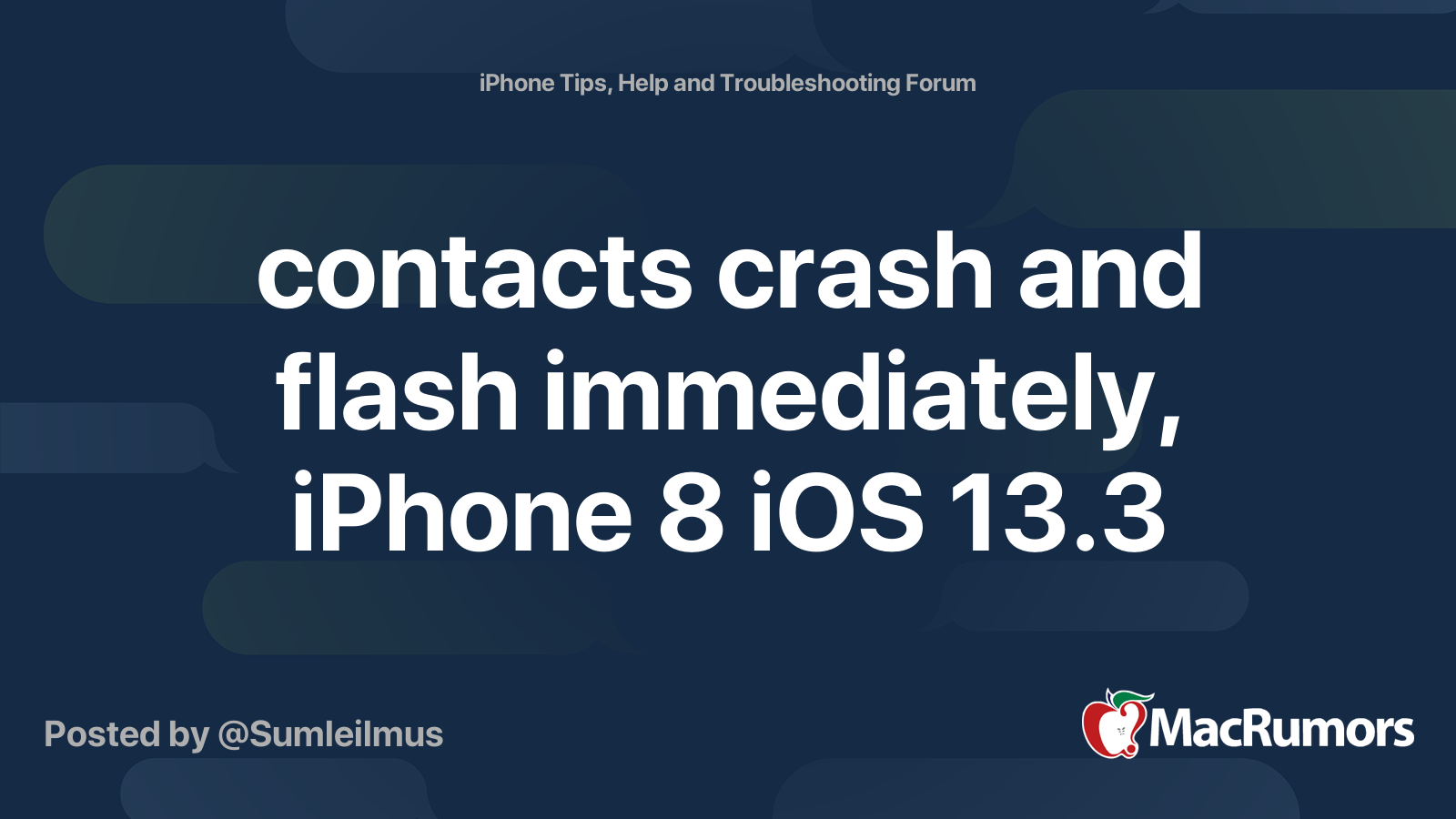contacts crash and flash immediately, iPhone 8 iOS 13.3 MacRumors Forums