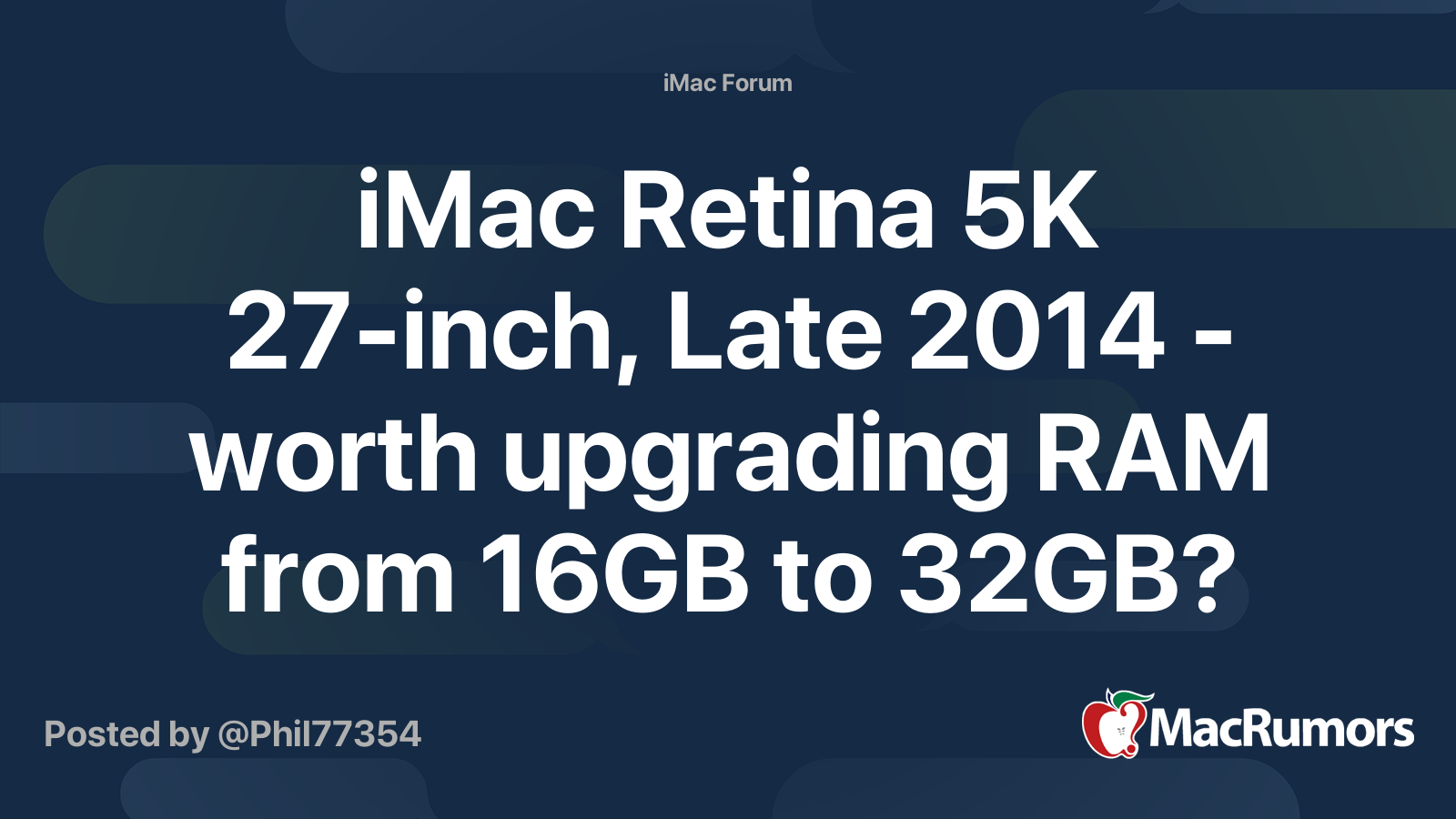 Imac Retina 5k 27 Inch Late 14 Worth Upgrading Ram From 16gb To 32gb Macrumors Forums