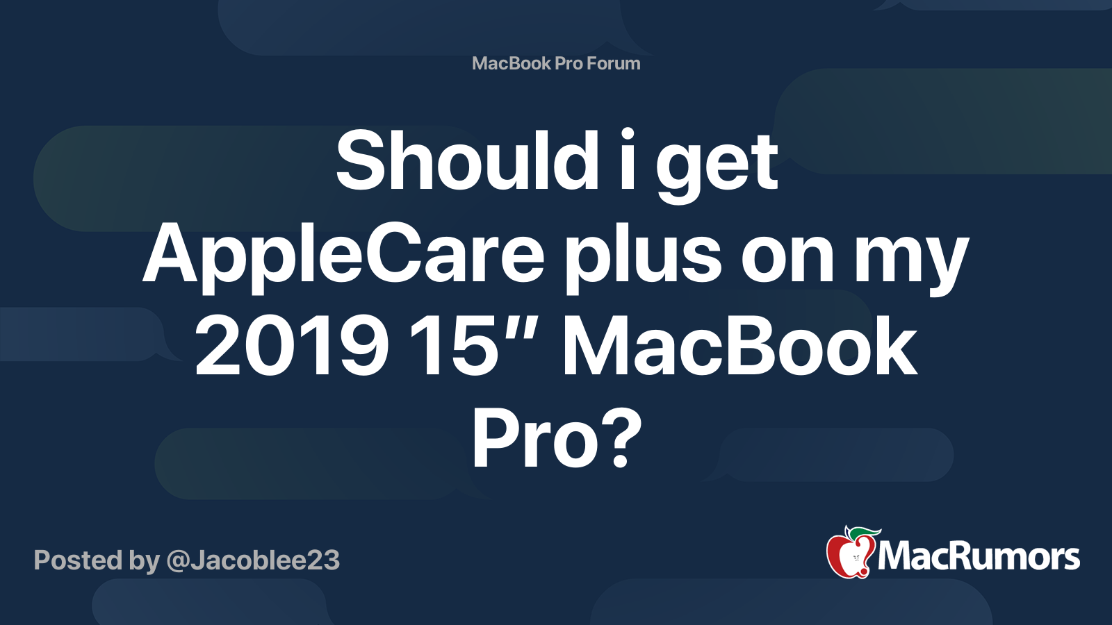 Should i get AppleCare plus on my 2019 15” MacBook Pro? | MacRumors Forums