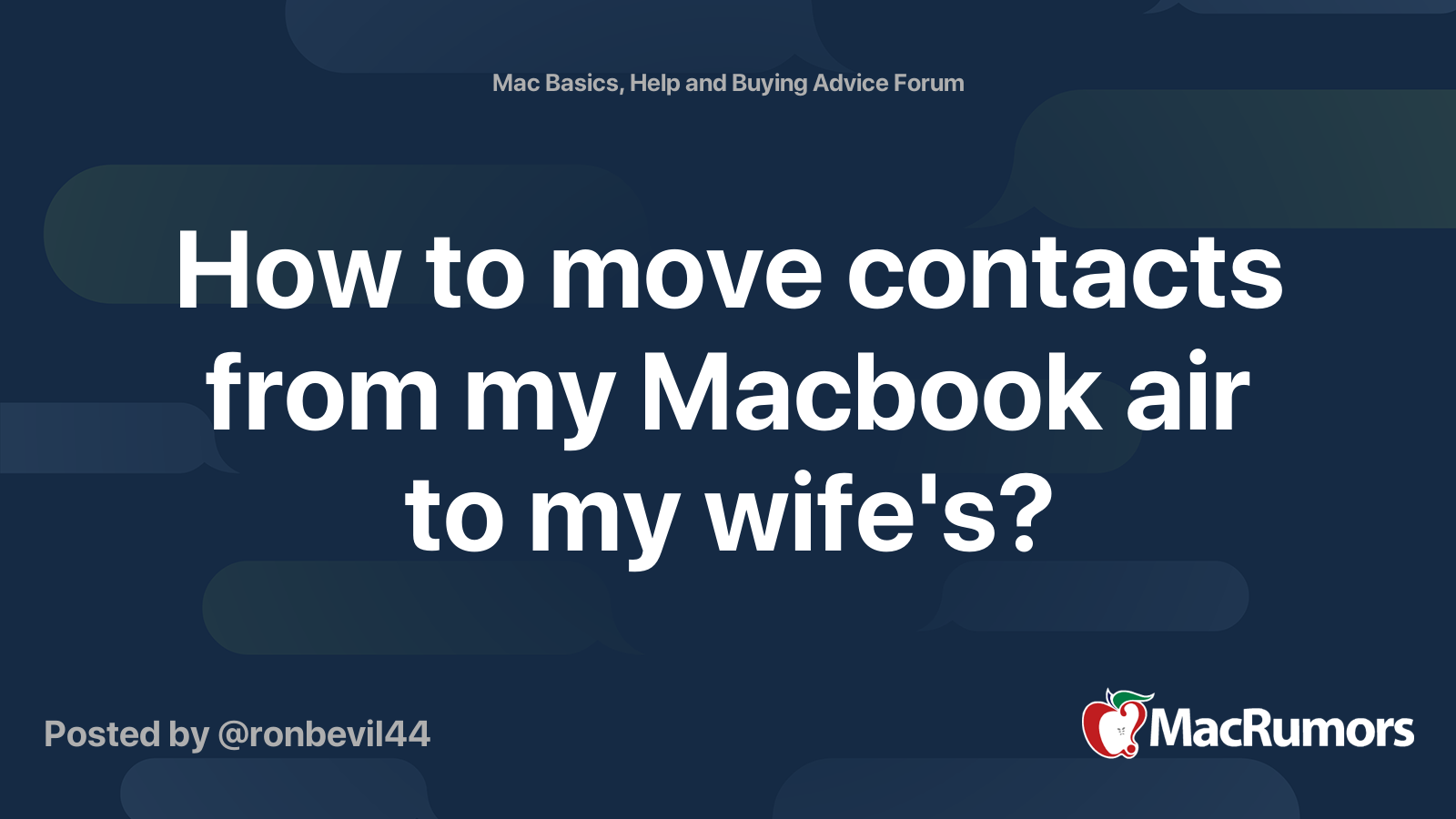 how-to-move-contacts-from-my-macbook-air-to-my-wife-s-macrumors-forums