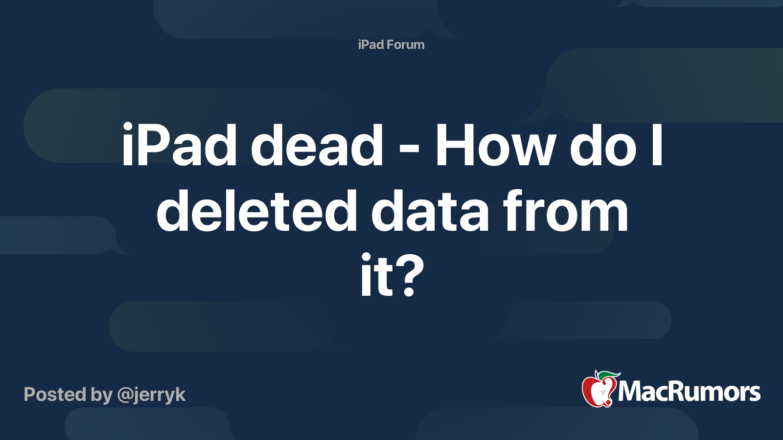 iPad dead How do I deleted data from it? MacRumors Forums