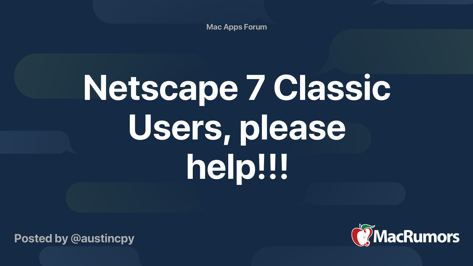 Netscape 7 Classic Users, please help!!! MacRumors Forums