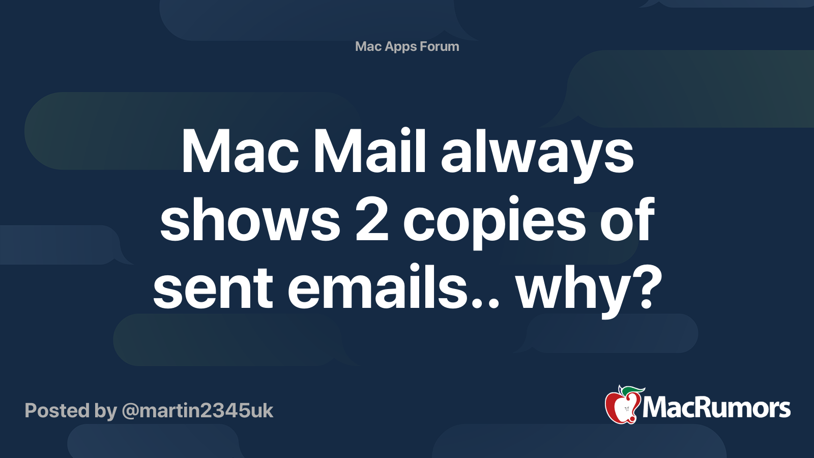 Mac Mail always shows 2 copies of sent emails.. why? | MacRumors Forums