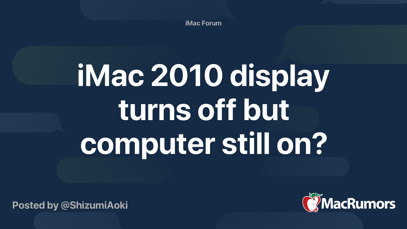 iMac 2010 display turns off but computer still on? | MacRumors Forums