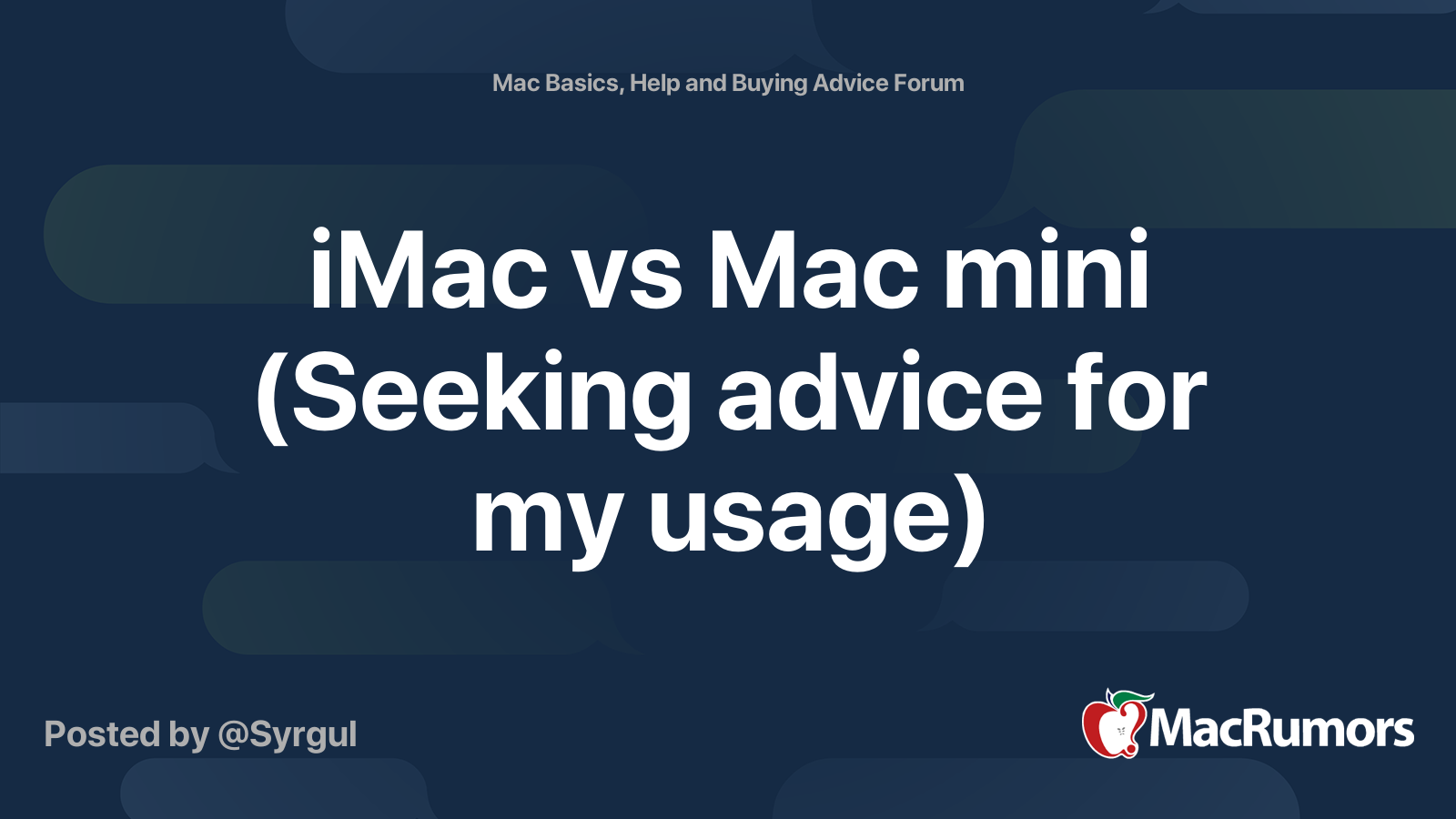 Imac Vs Mac Mini Seeking Advice For My Usage Macrumors Forums