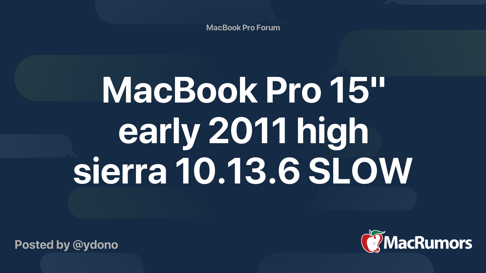 MacBook Pro 15" early 2011 high sierra 10.13.6 SLOW | MacRumors Forums