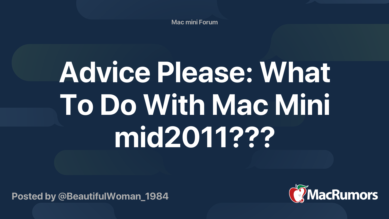 Advice Please: What To Do With Mac Mini mid2011??? | MacRumors Forums