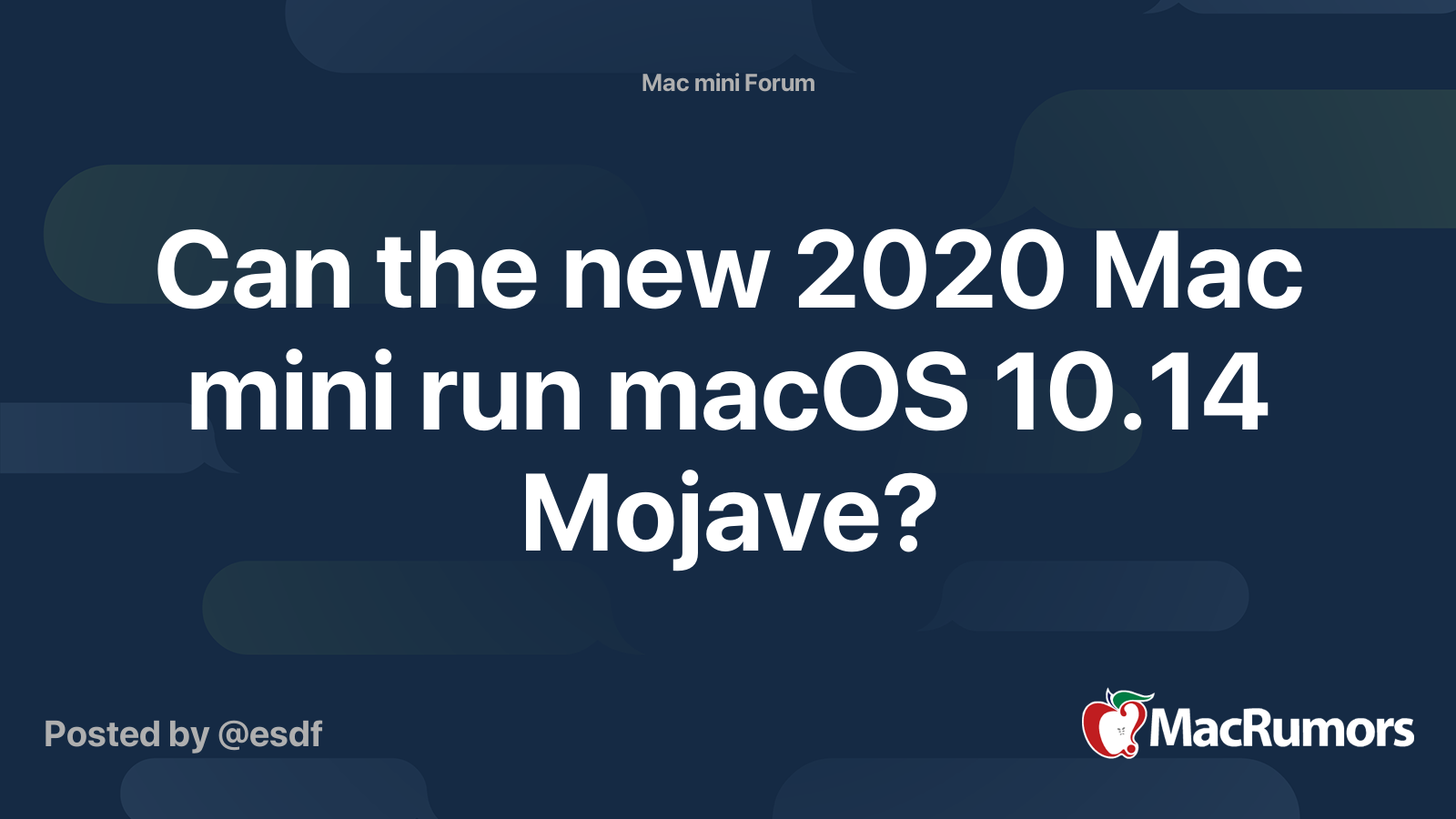 Can the new 2020 Mac mini run macOS 10.14 Mojave? MacRumors Forums