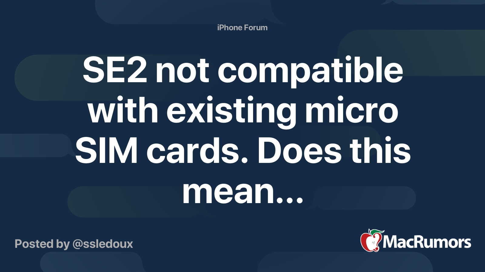 SE2 not compatible with existing micro SIM cards. Does this mean... |  MacRumors Forums