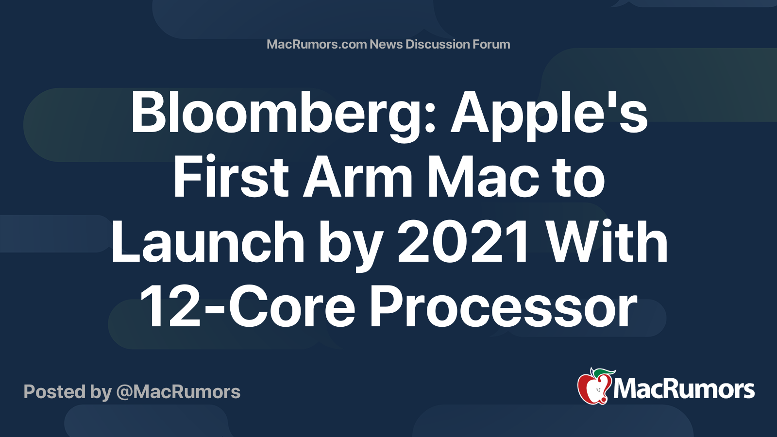 Bloomberg: Apple's First Arm Mac to Launch by 2021 With 12-Core ...