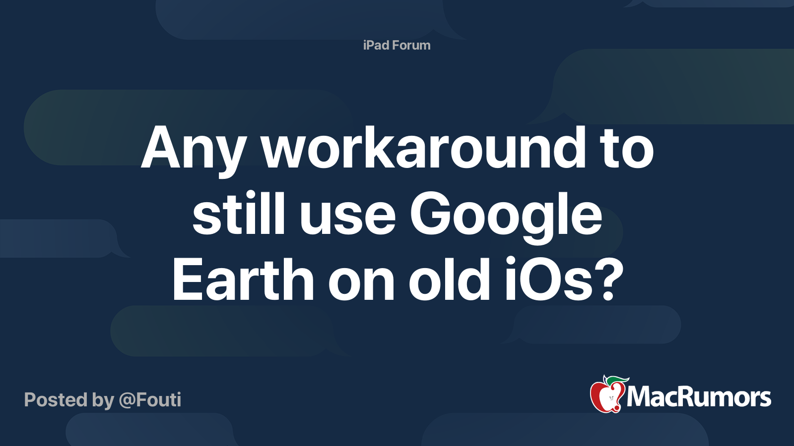 Any Workaround To Still Use Google Earth On Old Ios Macrumors Forums