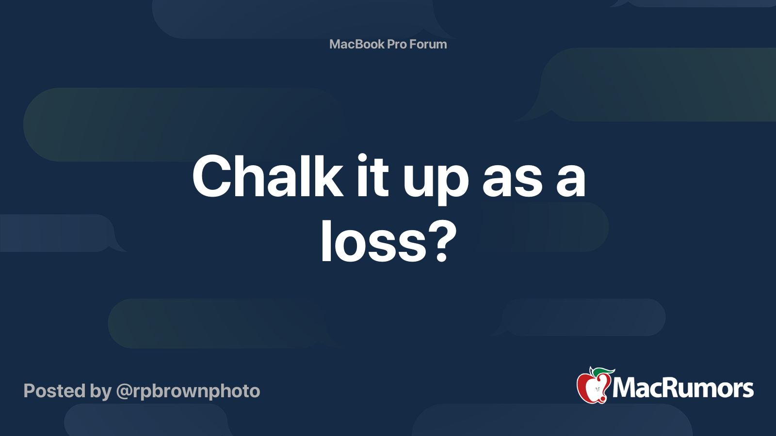 Chalk it up as a loss? MacRumors Forums
