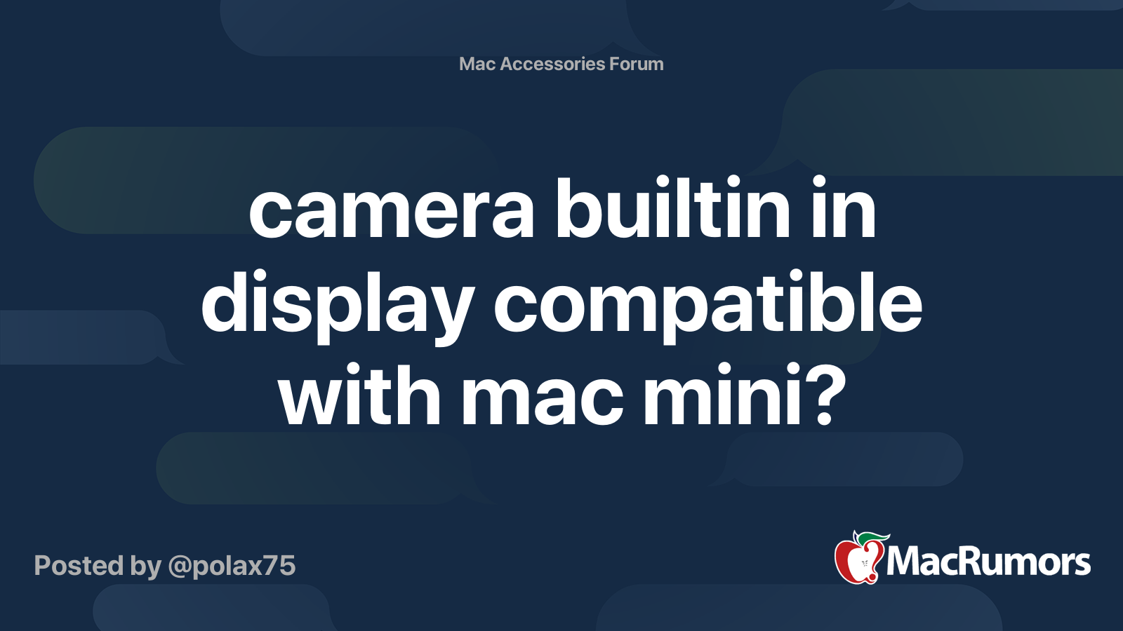 camera builtin in display compatible with mac mini? MacRumors Forums
