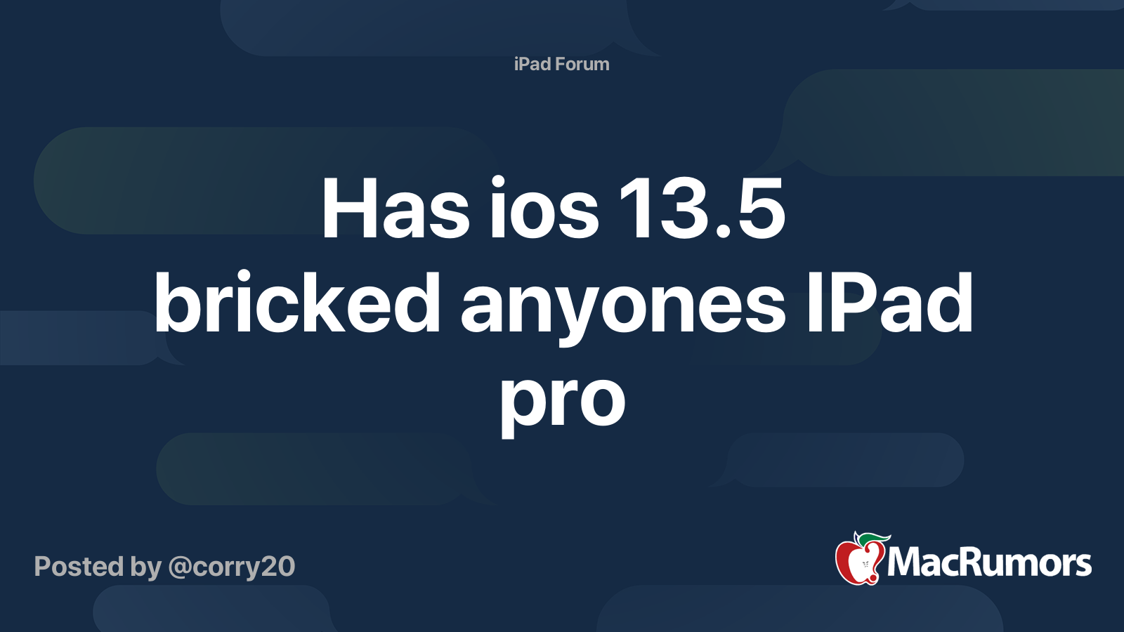 Has Ios 13 5 Bricked Anyones Ipad Pro Macrumors Forums