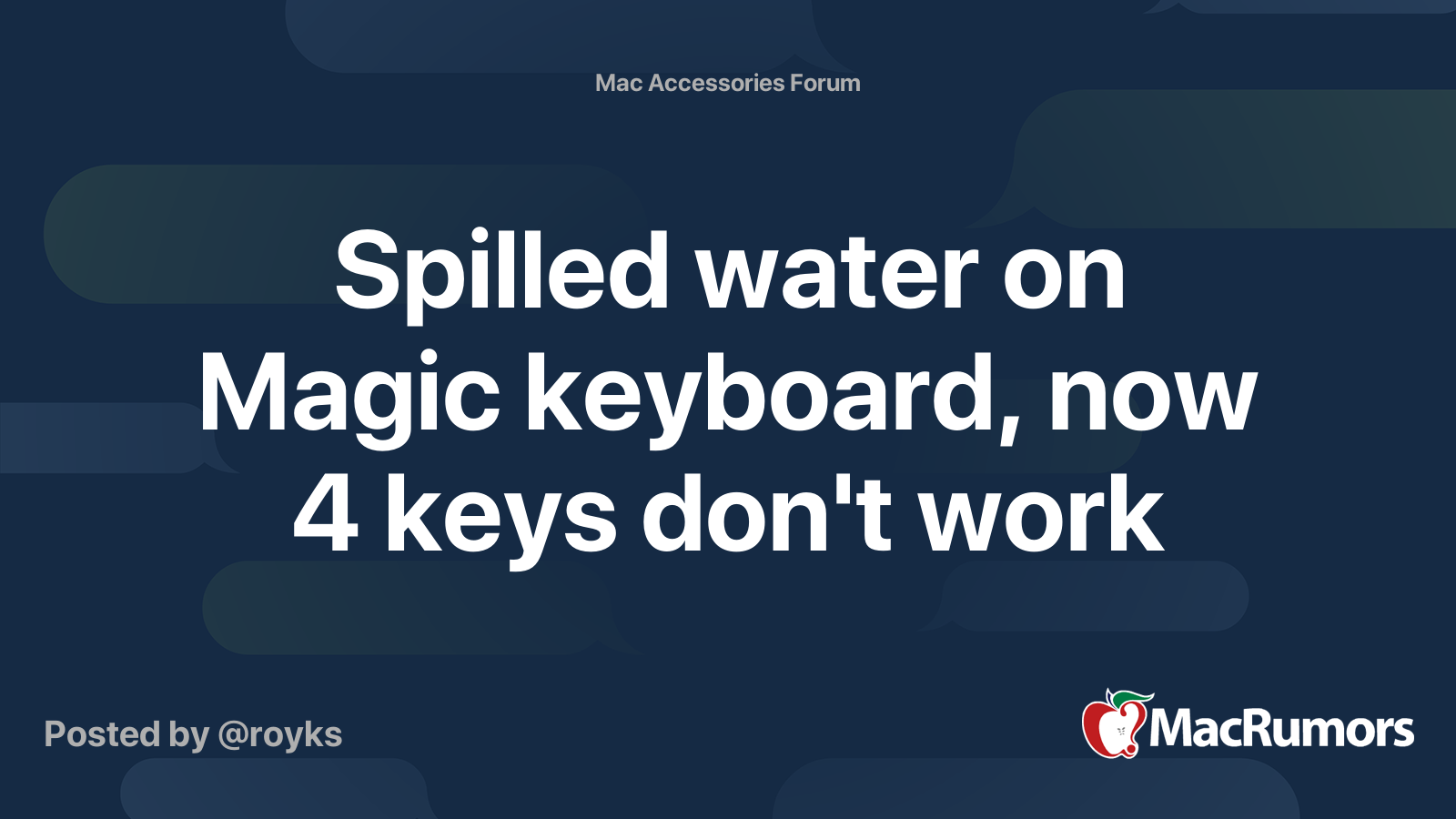 Spilled water on Magic keyboard, now 4 keys don't work MacRumors Forums