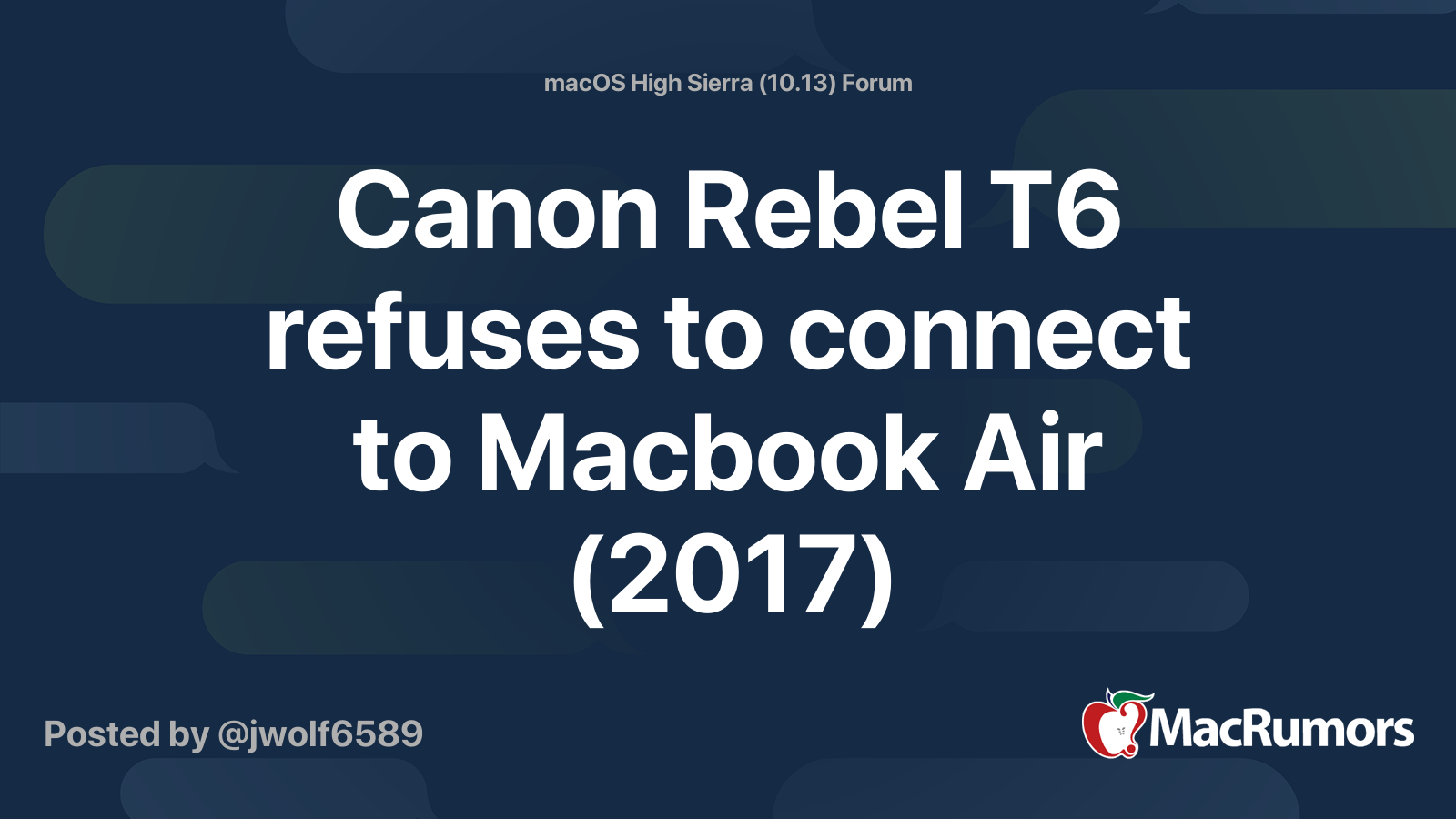 Canon Rebel T6 Refuses To Connect To Macbook Air 17 Macrumors Forums