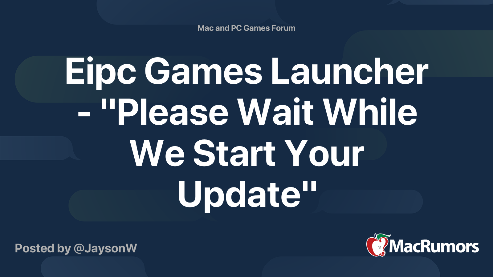 Eipc Games Launcher Please Wait While We Start Your Update Macrumors Forums