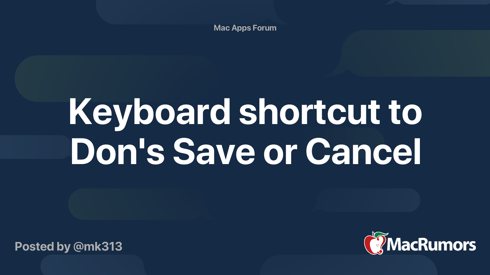 Keyboard Shortcut To Don s Save Or Cancel MacRumors Forums